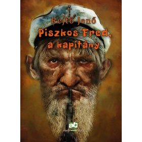 Rejtő Jenő: Piszkos Fred, a kapitány