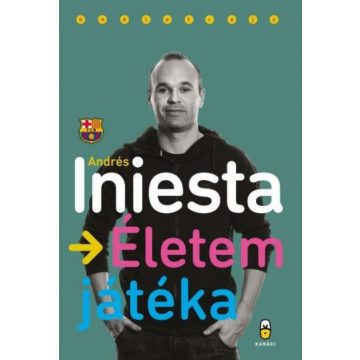Andrés Iniesta: Életem játéka
