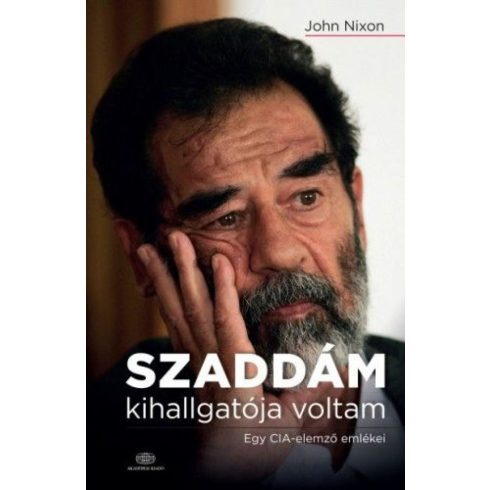 John Nixon: Szaddám kihallgatója voltam - Egy CIA-elemző emlékei