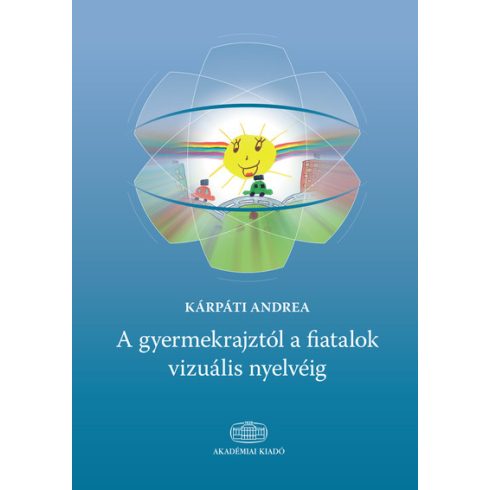 Kárpáti Andrea: A gyermekrajztól a fiatalok vizuális nyelvéig