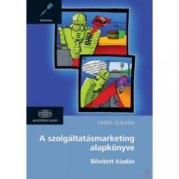   Veres Zoltán: A szolgáltatásmarketing alapkönyve - Bővített kiadás