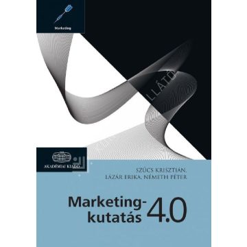   Szűcs Krisztián, Lázár Erika, Németh Péter: Marketingkutatás 4.0