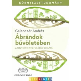   Gelencsér András: Ábrándok bűvöletében - A fenntartható fejlődés korlátai