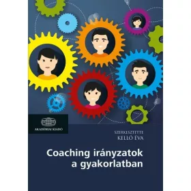 Kelló Éva: Coaching irányzatok a gyakorlatban