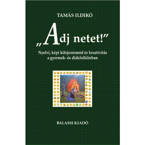 TAMÁS ILDIKÓ: ADJ NETET!