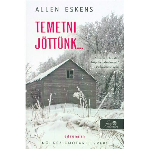 Allen Eskens: Temetni jöttünk…