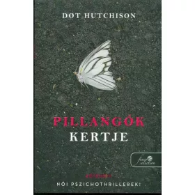 Dot Hutchison: Pillangók kertje (A gyűjtő 1.)