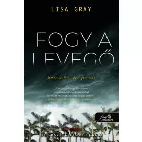 Lisa Gray: Fogy a levegő
