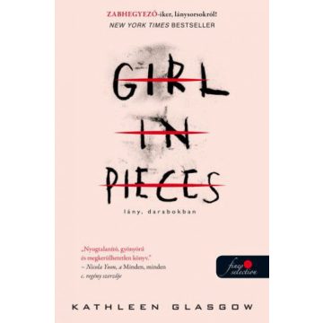 Kathleen Glasgow: Girl in Pieces - Lány, darabokban