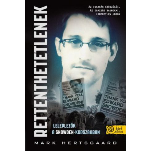 Mark Hertsgaard: Rettenthetetlenek – leleplezők a Snowden-korszakban