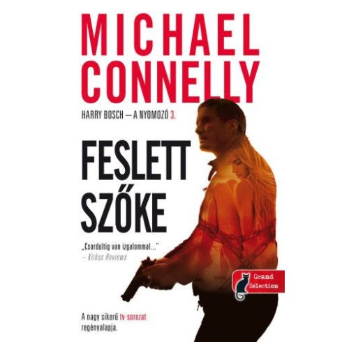 Michael Connelly: Feslett szőke - Harry Bosch - a nyomozó 3.