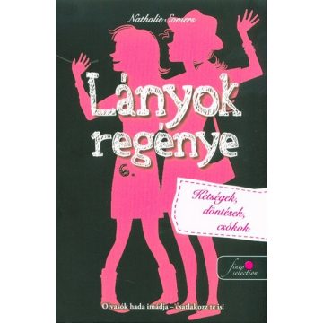   Nathalie Somers: Lányok regénye 6. - Kétségek, döntések, csókok