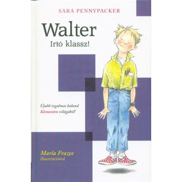 Sara Pennypacker: Walter! - Irtó klassz! - Walter 1.