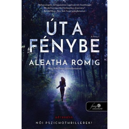 Aleatha Romig: Út a Fénybe - Fény 1.