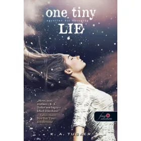   K. A. Tucker: One Tiny Lie – Egyetlen kis hazugság - Tíz apró lélegzet 2. - Kemény kötés