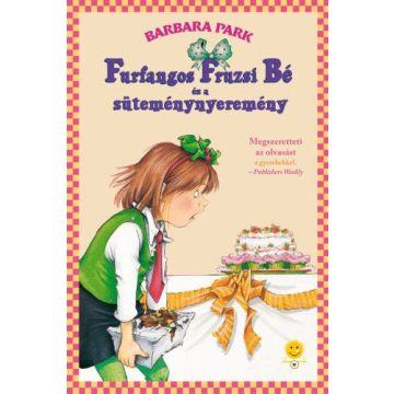   Barbara Park: Furfangos Fruzsi Bé és a süteménynyeremény - Furfangos Fruzsi Bé 5.