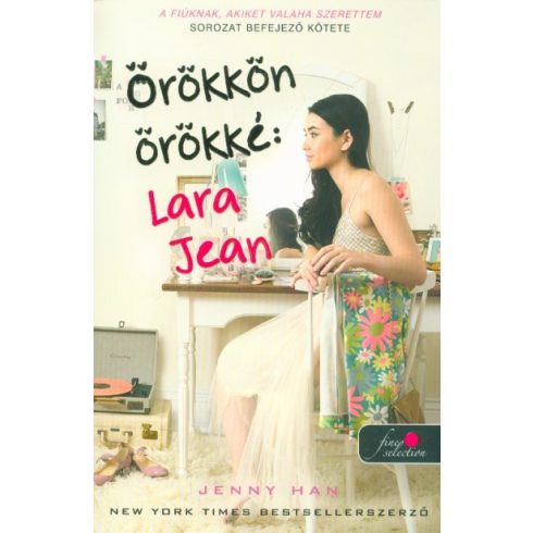 Jenny Han: Örökkön örökké: Lara Jean - A fiúknak, akiket valaha szerettem 3.