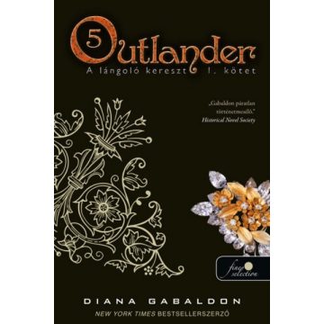   Diana Gabaldon: Outlander 5. - A lángoló kereszt 1. kötet - puha kötés