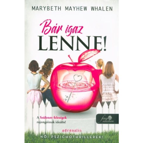 Marybeth Mayhew Whalen: Bár igaz lenne!