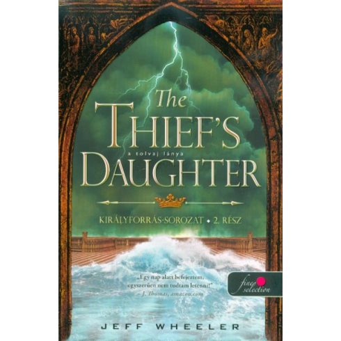 Jeff Wheeler: The Thief’s Daughter – A tolvaj lánya - Királyforrás 2.
