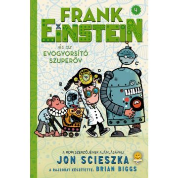  Jon Scieszka: Frank Einstein és az EvoGyorsító Szuperöv - Frank Einstein 4.
