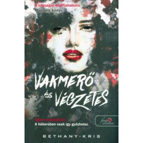   Bethany-Kris: Vakmerő és végzetes - A chicagói maffiaháború 2.