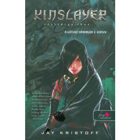 Jay Kristoff: Kinslayer - Testvérgyilkos - A Lótusz háborúja 2.