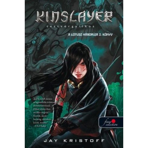 Jay Kristoff: Kinslayer - Testvérgyilkos - A Lótusz háborúja 2.