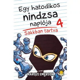   Marcus Emerson: Sakkban tartva - Egy hatodikos nindzsa naplója 4.