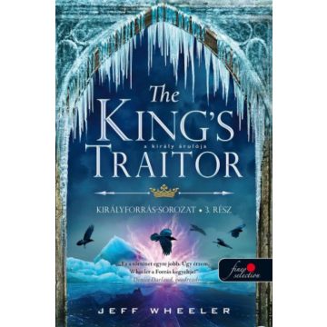  Jeff Wheeler: The King’s Traitor - A király árulója - Királyforrás 3.