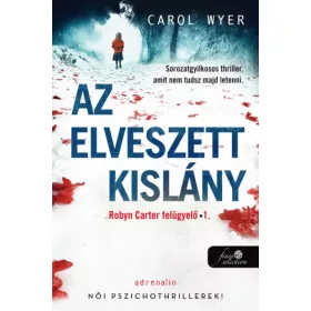   Carol Wyer: Az elveszett kislány - Robin Carter felügyelő 1.