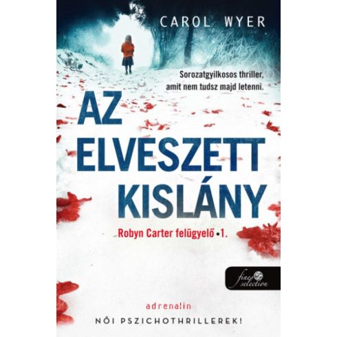 Carol Wyer: Az elveszett kislány - Robin Carter felügyelő 1.