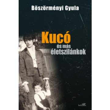   Böszörményi Gyula: Kucó és más életszilánkok - kemény kötés