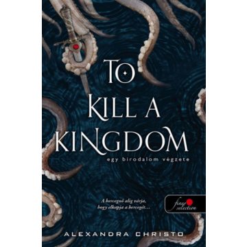   Alexandra Christo: To Kill a Kingdom - Egy birodalom végzete