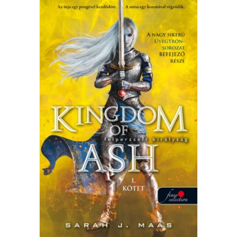 Sarah J. Maas: Kingdom of Ash - Felperzselt királyság első kötet - Üvegtrón 7. - kemény kötés