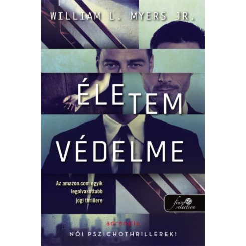 Jr. William L. Myers: Életem védelme - Történetek a tárgyalóteremből 1.