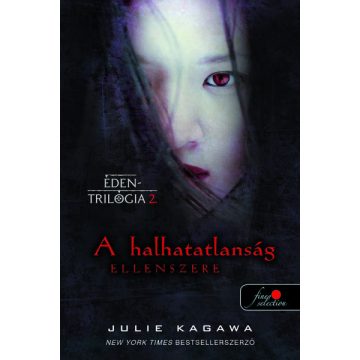   Julie Kagawa: A halhatatlanság ellenszere - Éden trilógia 2.