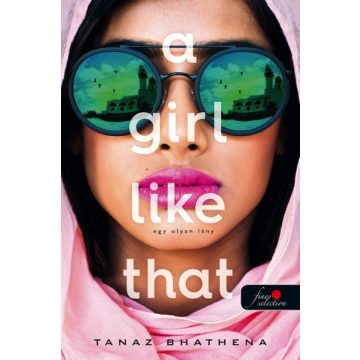 Tanaz Bhathena: A Girl Like That - Egy olyan lány