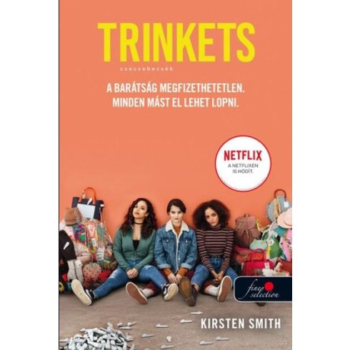 Kirsten Smith: Trinkets - Csecsebecsék