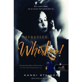 Kandi Steiner: Szeretlek, Whiskey!