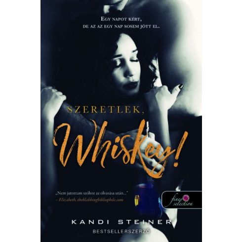 Kandi Steiner: Szeretlek, Whiskey!