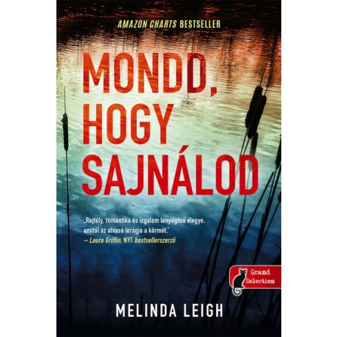 Melinda Leigh: Mondd, hogy sajnálod