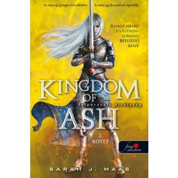   Sarah J. Maas: Kingdom of Ash - Felperzselt királyság második kötet  -Üvegtrón 7. - kemény kötés