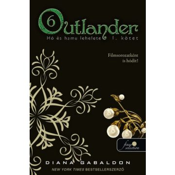   Diana Gabaldon: Outlander 6. - Hó és hamu lehelete 1. kötet - kemény kötés