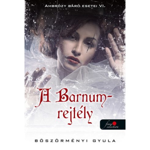 Böszörményi Gyula: Ambrózy báró esetei VI. - A Barnum-rejtély