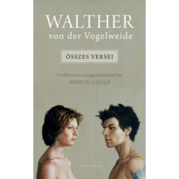   Márton László, Walter Von Der Vogelweide: Walther von der Vogelweide: Összes versei