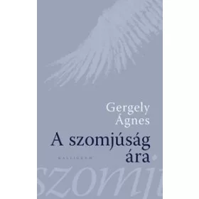 Gergely Ágnes: A szomjúság ára