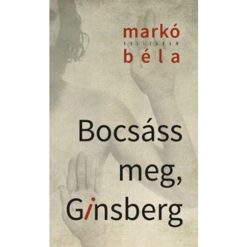 Markó Béla: Bocsáss meg, Ginsberg