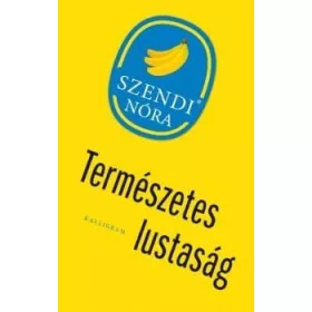 Szendi Nóra: Természetes lustaság