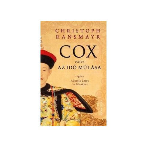 Christoph Ransmayr: Cox vagy az idő múlása